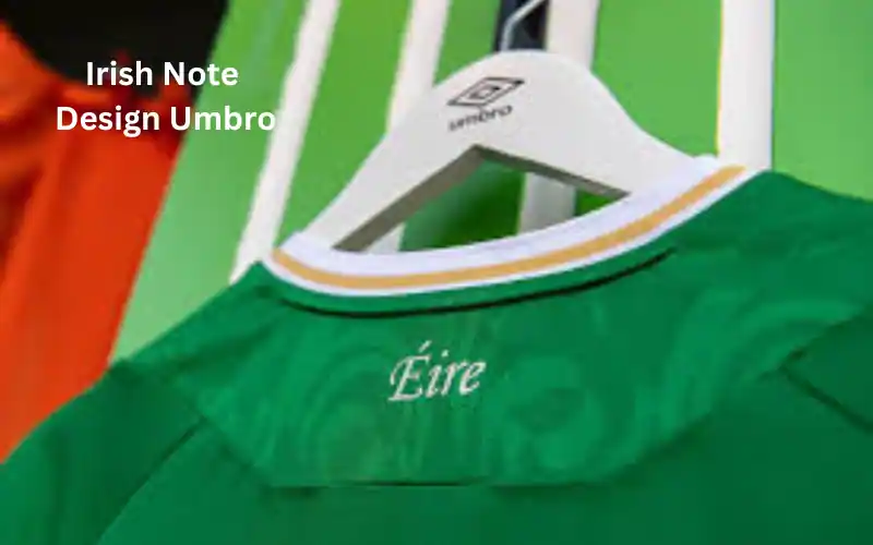 Irish Note Design Umbro: A Timeless Blend of Style and Culture