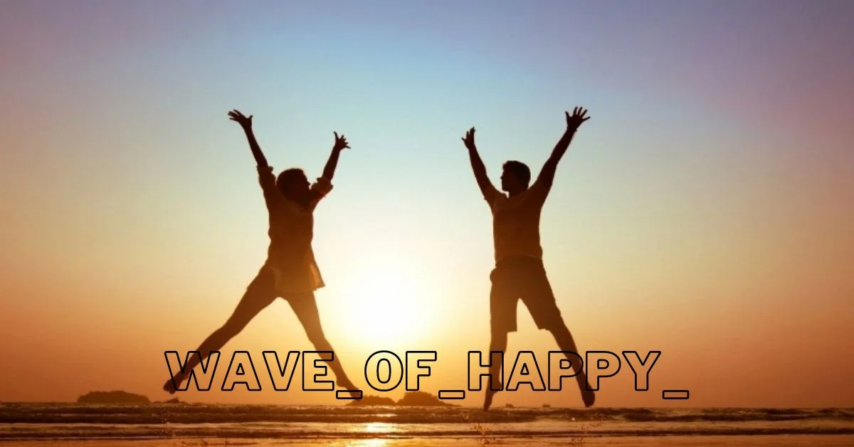 Wave_of_happy: 7 Steps to Embrace Joy and Positivity