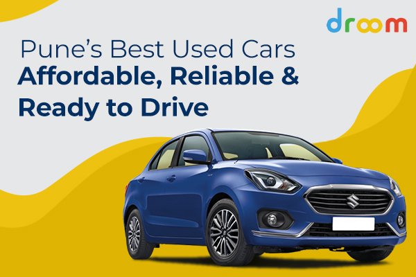 Pune’s Best Used Cars – Affordable, Reliable, and Ready to Drive